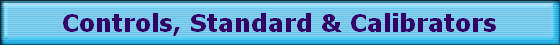 Controls, Standard & Calibrators