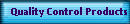 Quality Control Products